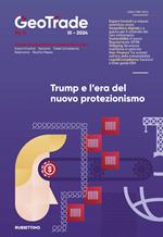 GeoTrade. Rivista di geopolitica e commercio estero (2024). Vol. 11: Trump e l'era del nuovo protezionismo