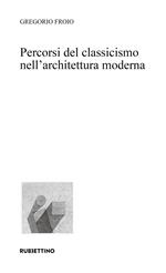 Percorsi del classicismo nell’architettura moderna