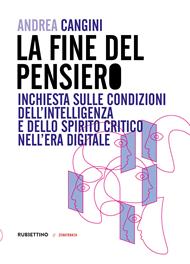 La fine del pensiero. Inchiesta sulle condizioni dell'intelligenza e dello spirito critico nell'era digitale