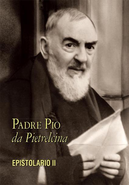 Epistolario. Vol. 2: Corrispondenza con la nobildonna Raffaelina Cerase (1914-1915) - Pio da Pietrelcina (san) - copertina