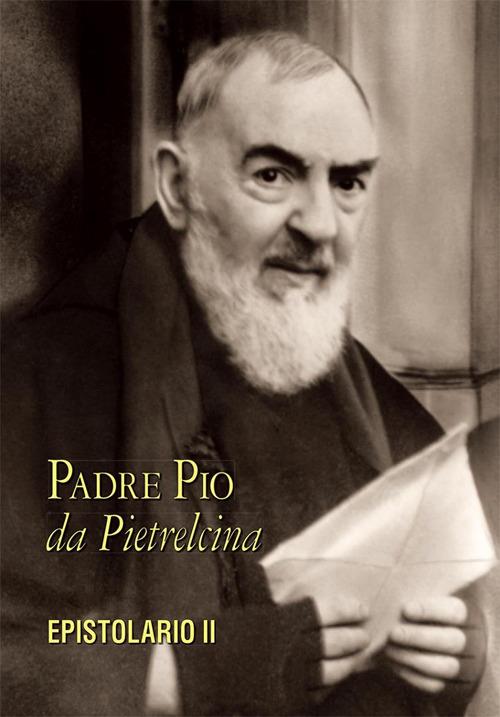 Epistolario. Vol. 2: Corrispondenza con la nobildonna Raffaelina Cerase (1914-1915) - Pio da Pietrelcina (san) - copertina