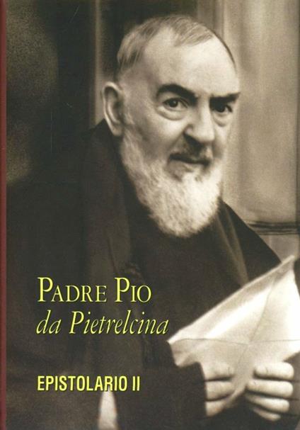 Epistolario. Vol. 2: Corrispondenza con la nobildonna Raffaelina Cerase (1914-1915). - Pio da Pietrelcina (san) - copertina