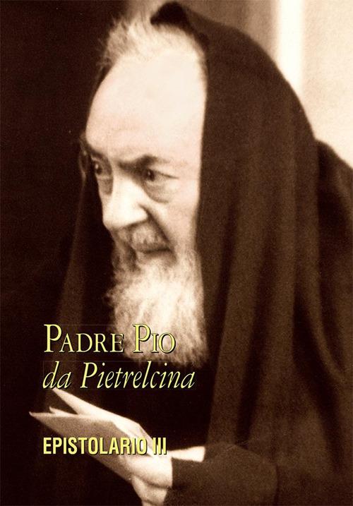 Epistolario. Vol. 3: Corrispondenza con le figlie spirituali (1915-1923) - Pio da Pietrelcina (san) - copertina