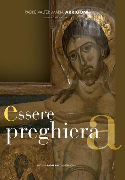 Essere preghiera - Valter M. Arrigoni - copertina