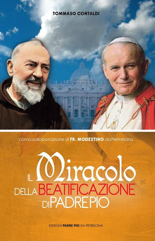 Il miracolo della beatificazione di padre Pio - Tommaso Contaldi - copertina