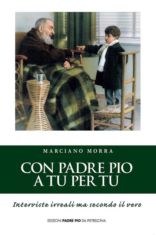 Con padre Pio a tu per tu - Marciano Morra - copertina