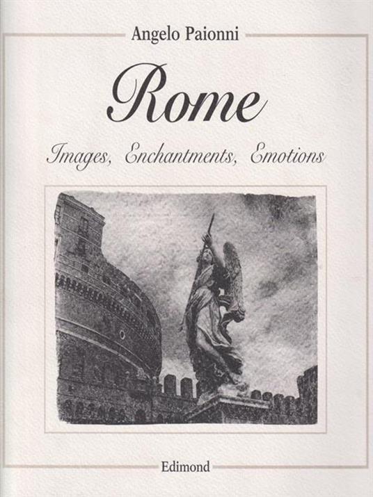 Rome. Images, enchantments, emotion - Angelo Paionni - copertina