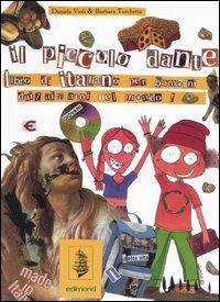 Il piccolo Dante. Libro di italiano per bambini dai 7 ai 70 anni nel mondo! - Daniela Violi,Barbara Turchetta - copertina