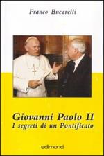 Giovanni Paolo II. I segreti di un pontificato