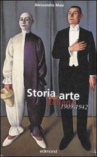 Storia dell'arte italiana 1909-1942. Ediz. illustrata - Alessandro Masi - copertina