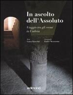 In ascolto dell'assoluto. Ediz. illustrata