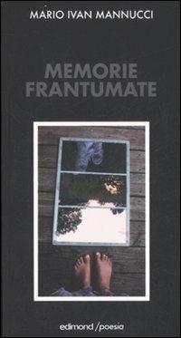 Memorie frantumate - M. Ivan Mannucci - copertina