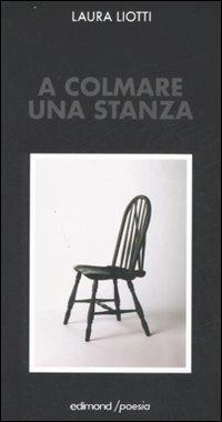 A colmare una stanza - Laura Liotti - copertina
