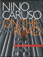 Nino Caruso on the road. Tra arte e mito. Catalogo della mostra (Perugia, 6 settembre-26 ottobre 2008). Ediz. italiana e inglese