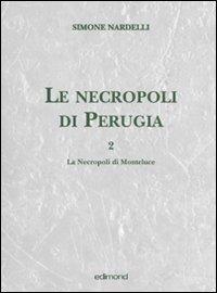 Le necropoli di Perugia. Vol. 2: Le necropoli di Monteluce. - Simone Nardelli - copertina