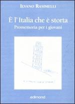È l'Italia che è storta. Promemoria per i giovani