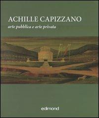 Achille Capizzano. Arte pubblica e arte privata. La prima metà del Novecento: da Sartorio al ritorno all'ordine. (Rende, 4-31 dicembre 2010). Ediz. illustrata - copertina