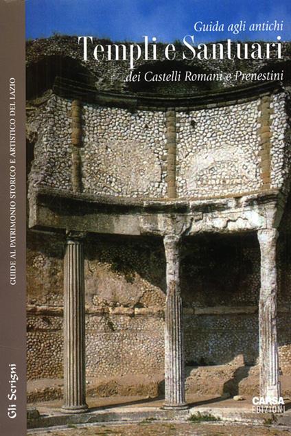 Guida agli antichi templi e santuari dei Castelli Romani e Prenestini - copertina