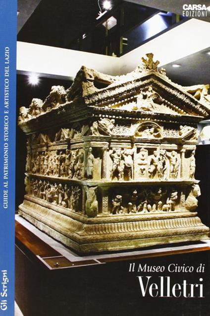 Il Museo Civico di Velletri. Guide al patrimonio storico e artistico del Lazio - copertina