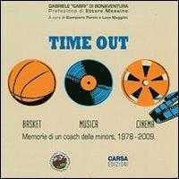 Time out. Basket, musica, cinema. Memorie di un coach delle minors, 1978-2009 - Gabriele Di Bonaventura - copertina