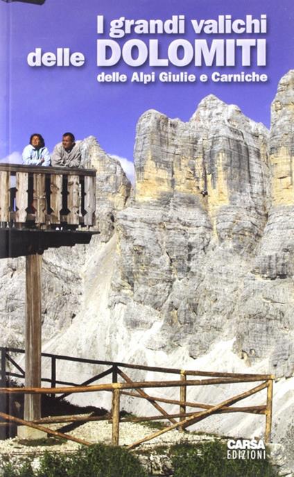 I grandi valichi delle Dolomiti, delle Alpi Giulie e Carniche - copertina