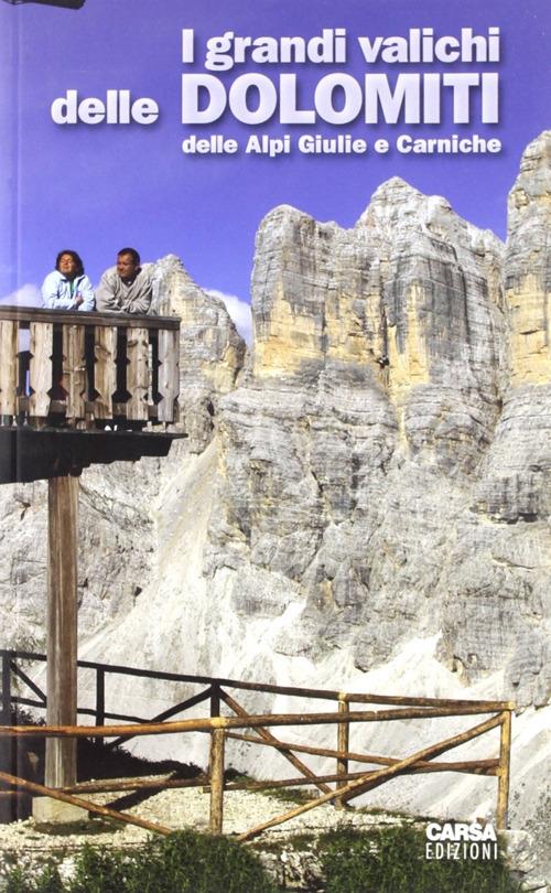 I grandi valichi delle Dolomiti, delle Alpi Giulie e Carniche - copertina