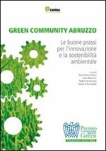 Green community Abruzzo. Le buone prassi per l'innovazione e la sostenibilità ambientale. Premio Confindustria Abruzzo green