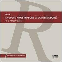 Il rudere. Ricostruzione vs conservazione? Report. Ediz. italiana e inglese. Vol. 2 - copertina