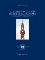 L' architettura religiosa nel modernismo catalano. Cambiamento e tradizione