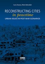 Reconstructing cities in peacetime. Urban issue in post-war scenarios