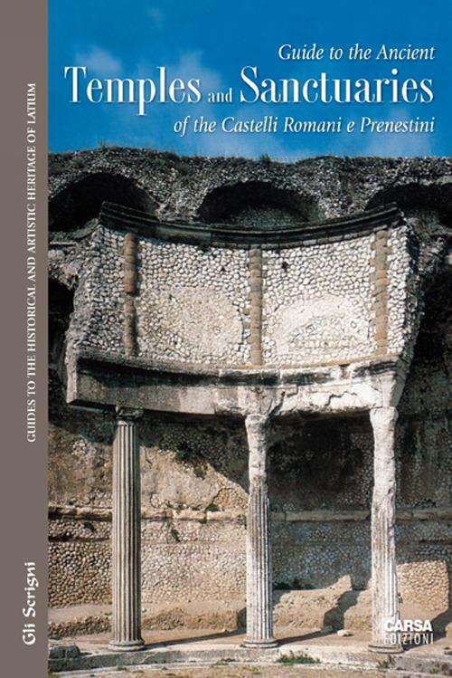 Guide to the ancient temples and sanctuaries of th Castelli Romani e Prenestini - copertina