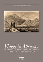 Viaggi in Abruzzo. Artisti, letterati, storici, architetti tra Ottocento e Novecento