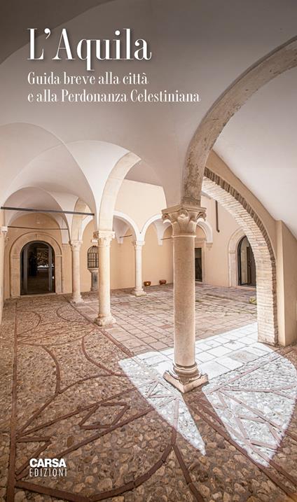L'Aquila. Guida breve alla città e alla Perdonanza Celestiniana - Maurizio D'Antonio,Elpidio Valeri - copertina