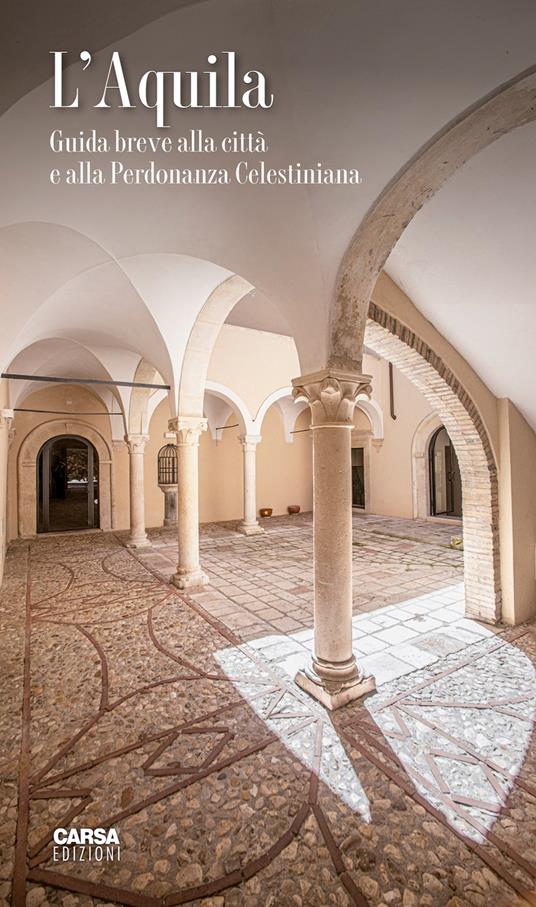 L'Aquila. Guida breve alla città e alla Perdonanza Celestiniana - Maurizio D'Antonio,Elpidio Valeri - copertina