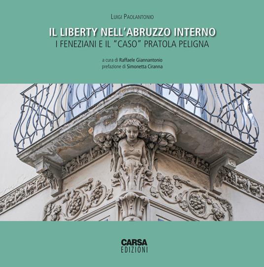 Il liberty nell'Abruzzo interno. I feneziani e il «caso» Pratola Peligna - Luigi Paolantonio - copertina