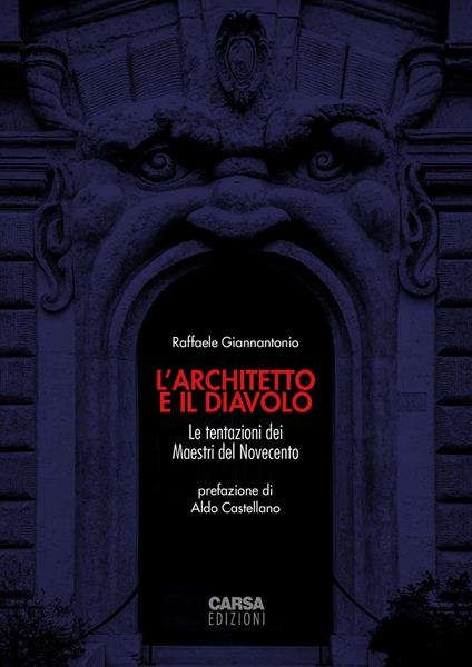 L'architetto e il diavolo. Le tentazioni dei maestri del Novecento - Raffaele Giannantonio - copertina