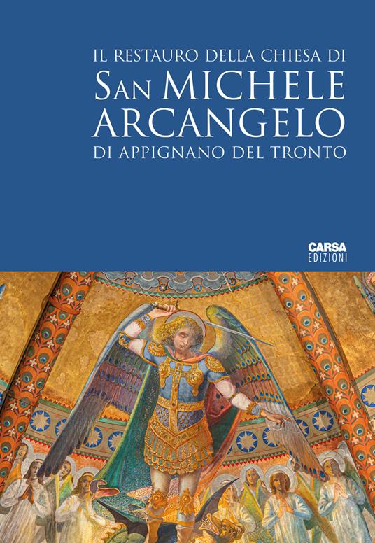 Il restauro della Chiesa di San Michele Arcangelo di Appignano del Tronto. Ediz. italiana e inglese - Giuseppe Brandimarti - copertina