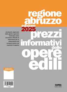 Prezzi informativi delle opere edili. Regione Abruzzo 2025