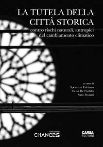 Libro La tutela della città storica. Contro rischi naturali, antropici e del cambiamento climatico. Atti del Convegno (L'Aquila, 4-5-6 giugno 2025) 