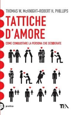 Tattiche d'amore - Thomas W. McKnight,Robert H. Phillips - copertina