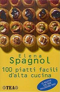 100 piatti facili d'alta cucina - Elena Spagnol - copertina
