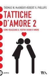 Tattiche d'amore 2 - Thomas W. McKnight,Robert H. Phillips - copertina