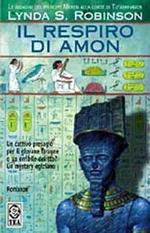 Il respiro di Amon. Le indagini del principe Meren alla corte di Tutankhamon. Vol. 2