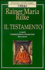 Il testamento. Testo tedesco a fronte - Rainer Maria Rilke - copertina