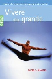 Vivere alla grande - Robin S. Sharma - copertina