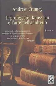 Il professore, Rousseau e l'arte dell'adulterio - Andrew Crumey - copertina