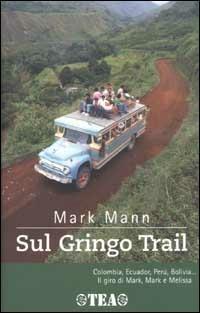 Sul Gringo Trail - Mark Mann - copertina