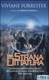 Una strana dittatura - Viviane Forrester - copertina