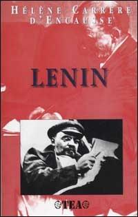 Lenin. L'uomo che ha cambiato la storia del '900 - Hélèn Carrère d'Encausse - copertina
