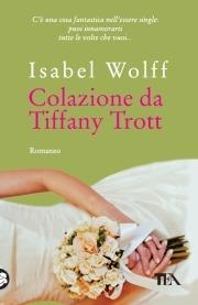 Colazione da Tiffany Trott - Isabel Wolff - copertina